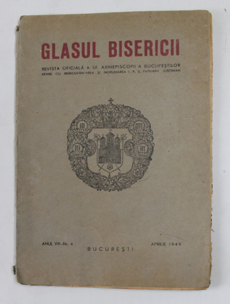 GLASUL BISERICII , REVISTA OFICIALA A SF. ARHIEPISCOPII A BUCURESTILOR , ANUL VIII , NR. 4 , APRILIE 1949