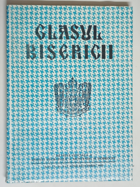 GLASUL BISERICII , REVISTA OFICIALA .A SFINTEI MITROPOLII A MUNTENIEI SI DOBROGEI , ANUL LI , NUMERELE 6 - 12 , IUNIE - DECEMBRIE , 1995