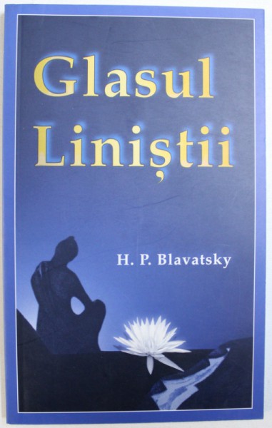 GLASUL LINISTII de H.P. BLAVATSKY , 2003