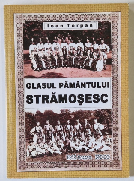 GLASUL PAMANTULUI STRAMOSESC de IOAN TORPAN , 2008 , DEDICATIE *