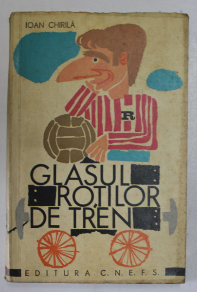 GLASUL ROTILOR DE TREN de IOAN CHIRILA , 1968 *MINIMA UZURA
