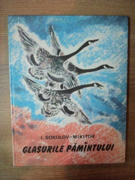 GLASURILE PAMANTULUI de I. SOKOLOV MIKITOV, ILUSTRATA DE N. CEARUSIN