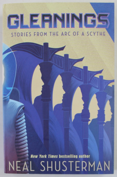 GLEANINGS , STORIES FROM THE ARC OF SCYTHE by NEAL SHUSTERMAN , 2022