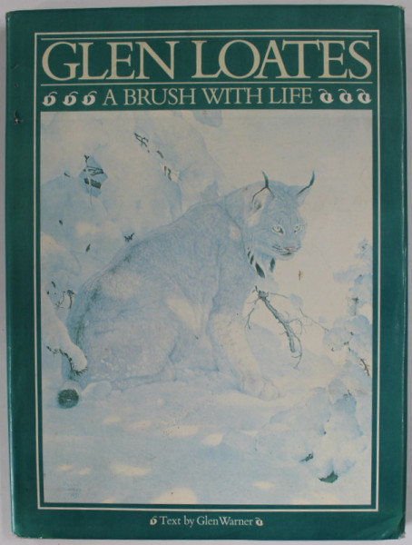 GLEN LOATES , A BRUSH WITH LIFE by GLEN WARNER , 1984