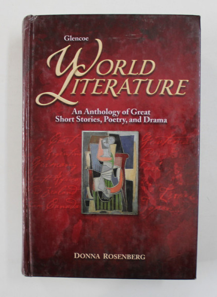 GLENCOE WORLD LITERATURE -  AN ANTHOLOGY OF GREAT SHORT STORIES , POETRY AND DRAMA by DONNA ROSENBERG , 2004