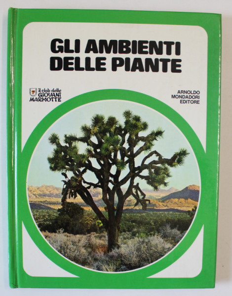 GLI  AMBIENTI DELLE PIANTE  , COLEZIONE ' IL CLUB DELLE GIOVANI MARMOTTE ' , 1980 , TEXT IN LIMBA ITALIANA