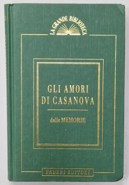 GLI AMORI DI CASANOVA , dalle MEMORIE , 1994, TEXT IN LIMBA ITALIANA