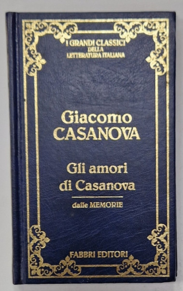 GLI AMORI DI CASANOVA di GIACOMO CASANOVA , 1995 , TEXT IN LIMBA ITALIANA