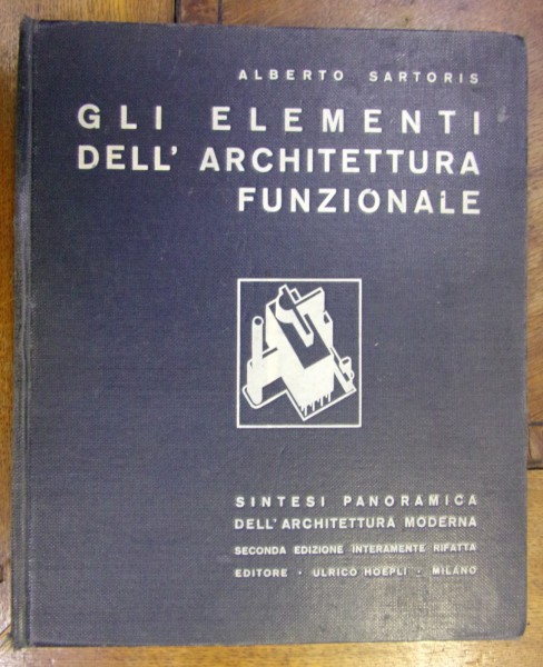 GLI ELEMENTI DELL'ARCHITETTURA FUNZIONALE de ALBERTO SARTORIS (1935)