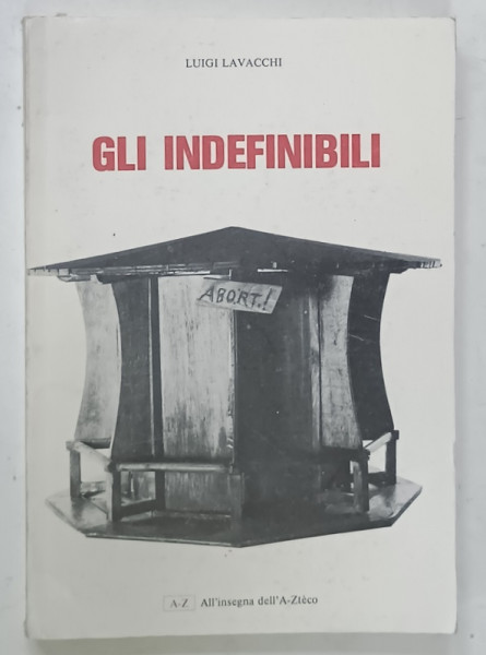 GLI INDEFINIBILI  di LUIGI LAVACCHI , TEXT IN LIMBA ITALIANA , 1982