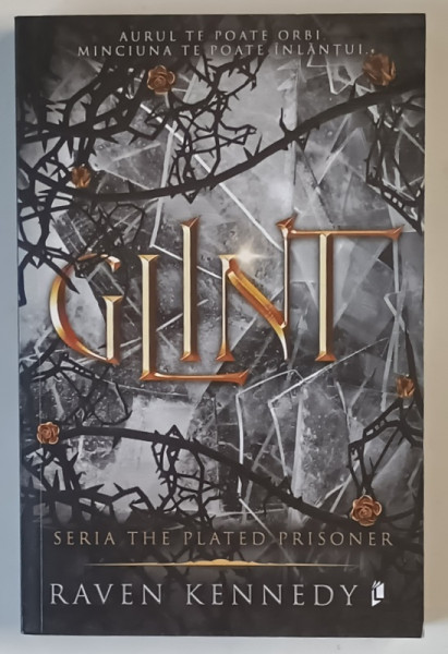 GLINT , VOLUMUL II DIN SERIA THE PLATED PRISONER , roman de RAVEN KENNEDY , 2025 * PREZINTA URME DE INDOIRE