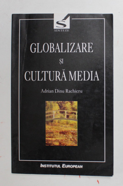 GLOBALIZARE SI CULTURA MEDIA de ADRIAN DINU RACHIERU , 2003