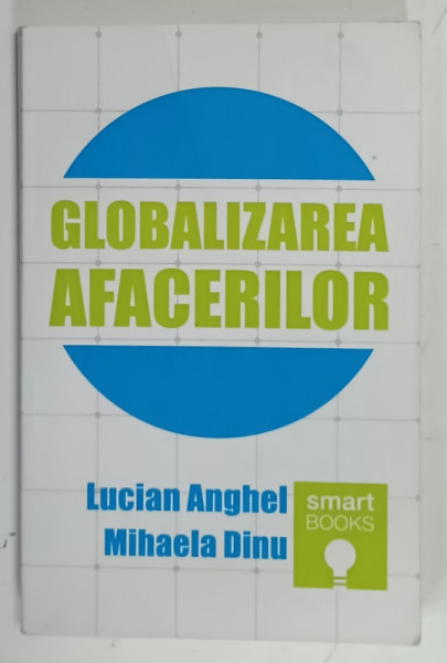 GLOBALIZAREA AFACERILOR de LUCIAN ANGHEL si MIHAELA DINU , 2014