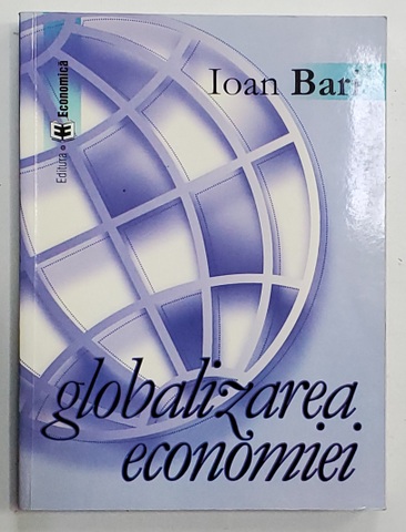 GLOBALIZAREA ECONOMIEI de IOAN BARI , 2005, PREZINTA SUBLINIERI