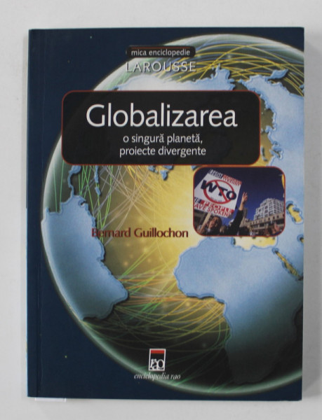 GLOBALIZAREA - O SINGURA PLANETA , PROIECTE DIVERGENTE de BERNARD GUILLOCHON , 2003