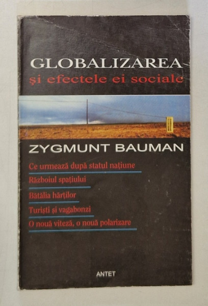 GLOBALIZAREA SI EFECTELE EI SOCIALE de ZYGMUNT BAUMAN , 1999 * PREZINTA SUBLINIERI