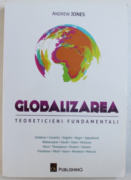 GLOBALIZAREA - TEORETICIENI FUNDAMENTALI de ANDREW JONES , 2011