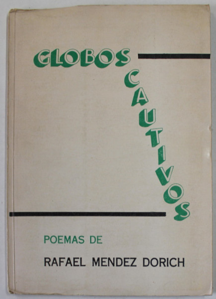 GLOBOS CAUTIVOS , POMAS POSTUMOS de RAFAEL MENDEZ DORICH , 1973