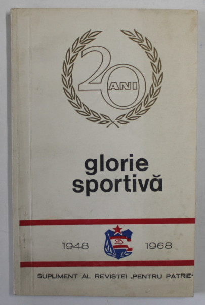 GLORIE SPORTIVA , CLUBUL '' DINAMO '' , 20 ANI , 1948 - 1968 , APARUTA 1969