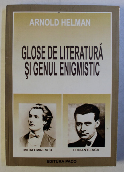 GLOSE DE LITERATURA SI GENUL ENIGMISTIC de ARNOLD HELMAN , 2007 *DEDICATIE