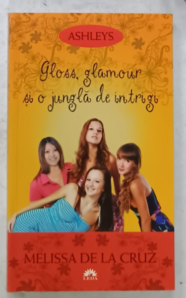 GLOSS , GLAMOUR SI O JUNGLA DE INTRIGI de MELISSA DE LA CRUZ , SERIA ' ASHLEYS ' NR. 4 ,  2012