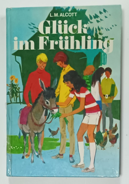 GLUCK IM FRUHLING (NOROC PRIMAVARA )  von L. M. ALCOTT , ANII '70 , TEXT IN LIMBA GERMANA