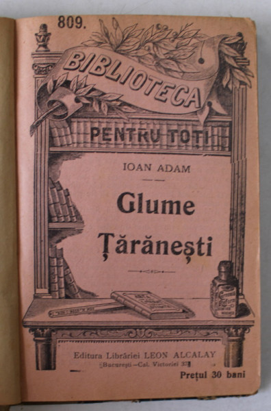 GLUME TARANESTI de IOAN ADAM / FIRISOARE DE AUR de TUDOR PAMFILE / CULEGERE DE GHICITORI ROMANESTI  (CIMILITURI ) de TUDOR PAMFILE , COLEGAT DE TREI CARTI , INCEPUTUL SEC. XX