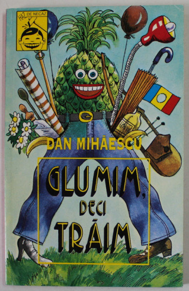 GLUMIM , DECI TRAIM de DAN MIHAESCU , coperta si ilustratiile de DONE STAN , ANII '90