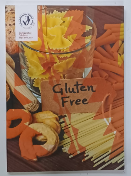 GLUTEN FREE , CATALOG PRODUSE FARA GLUTEN , 2020