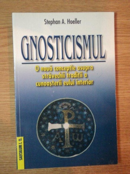 GNOSTICISMUL de STEPHAN A. HOELLER , 2003