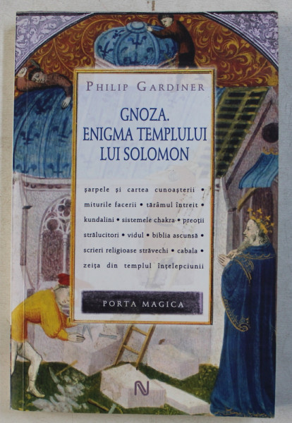 GNOZA . ENIGMA TEMPLULUI LUI SOLOMON de PHILIP GARDINER , 2010
