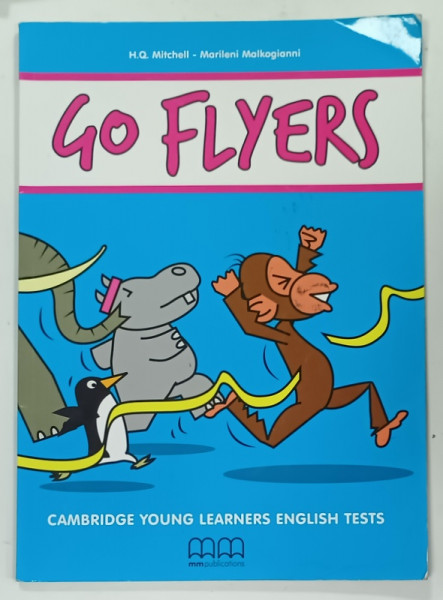 GO FLYERS, CAMBRIGE YOUNG LEARNERS ENGLISH TESTS by H.Q. MITCHELL - MARILENI MALKOGIANNI, 2014