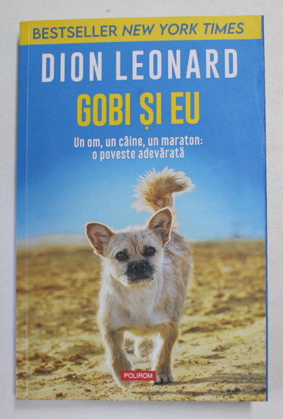 GOBI SI EU - UN OM , UN CAINE , UN MARATON - O POVESTE ADEVARATA de DION LEONARD , 2021