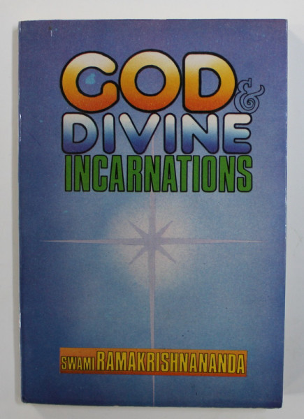 GOD AND DIVINE INCARNATIONS by SWAMI RAMAKRISHNANANDA 1947 -  EDITIE ANASTATICA