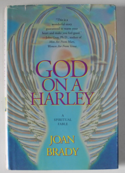 GOD ON A HARLEY , A SPIRITUAL FABLE by JOAN  BRADY , 1995