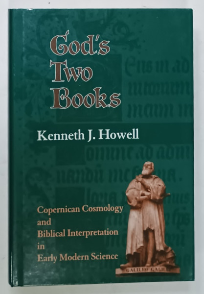 GOD 'S TWO BOOKS by KENNETH  J. HOWELL , COPERNICAN COSMOLOGY AND BIBLICAL  INTERPRETATION IN EARLY MODERN SCIENCE , 2001