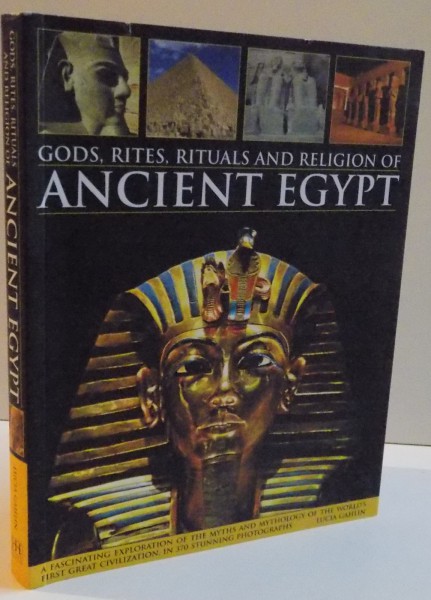 GODS , RITES , RITUALS AND RELIGON ANCIENT EGYPT , 2011