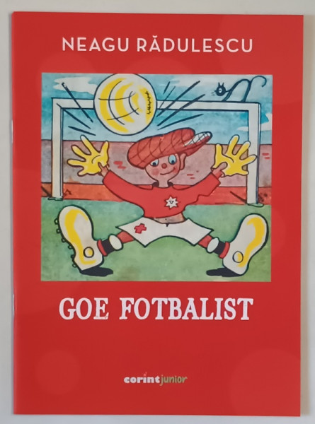 GOE FOTBALIST , TEXT SI DESENE de NEAGU RADULESCU , 2022