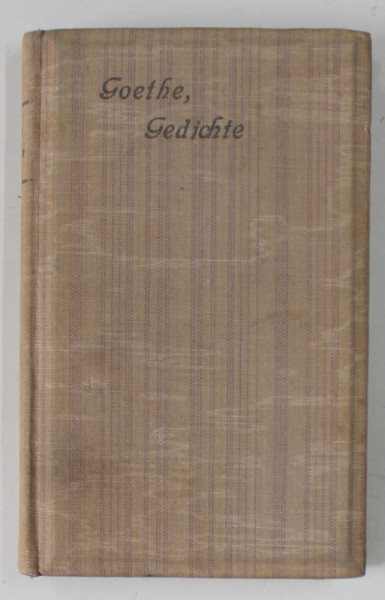 GOETHE , AUSGEWAHLTE GEDICHTE ( SELECTIE DE POEZII ) , EDITIE ILUSTRATA , TEXT IN LIMBA GERMANA , INCEPUTUL SEC. XX