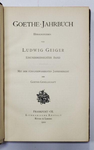 GOETHE - JAHRBUCH von LUDWIG GEIGER , VOLUMUL 31 , 1910