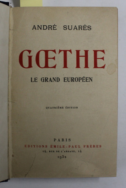 GOETHE - LE GRAND EUROPEEN par ANDRE SUARES / NOUVELLES CONVERSATIONS DE GOETHE AVES ECKERMANN par LEON BLUM   , 1932 -1937 , COLEGAT DE DOUA CARTI