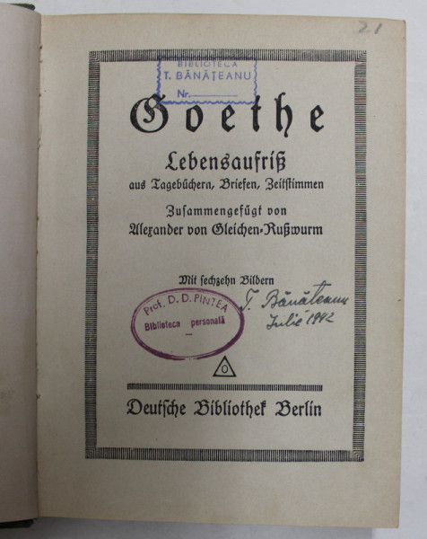 GOETHE - LEBENSAUFRIS AUS TAGEBUCHERN , BRIEFEN , ZEITSTIMMEN von ALEXANDER VON GLEICHEN - RUSWURM , EDITIE INTERBELICA , TEXT CU CARACTERE GOTICE