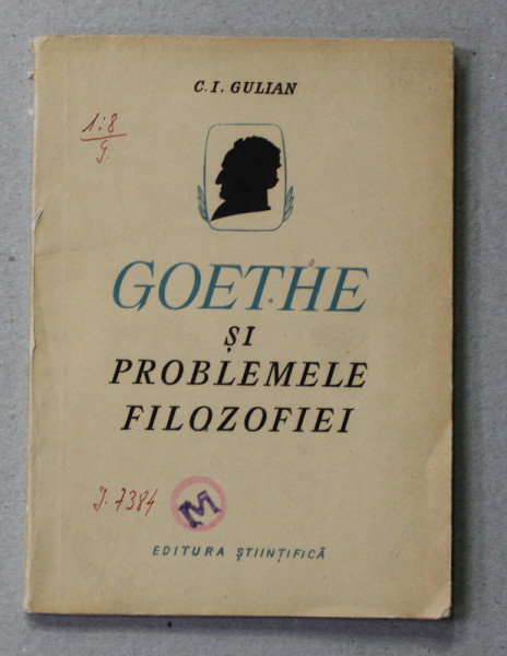 GOETHE SI PROBLEMELE FILOZOFIEI de C.I. GULIAN , 1957