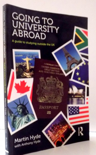 GOING TO UNIVERSITY ABROAD , A GUIDE TO STUDYING OUTSIDE THE UK by MARTIN HYDE , ANTHONY HYDE , 2014
