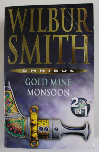 GOLD MINE  and MONSOON , 2 BOOKS IN 1 by WILBUR SMITH , 2008