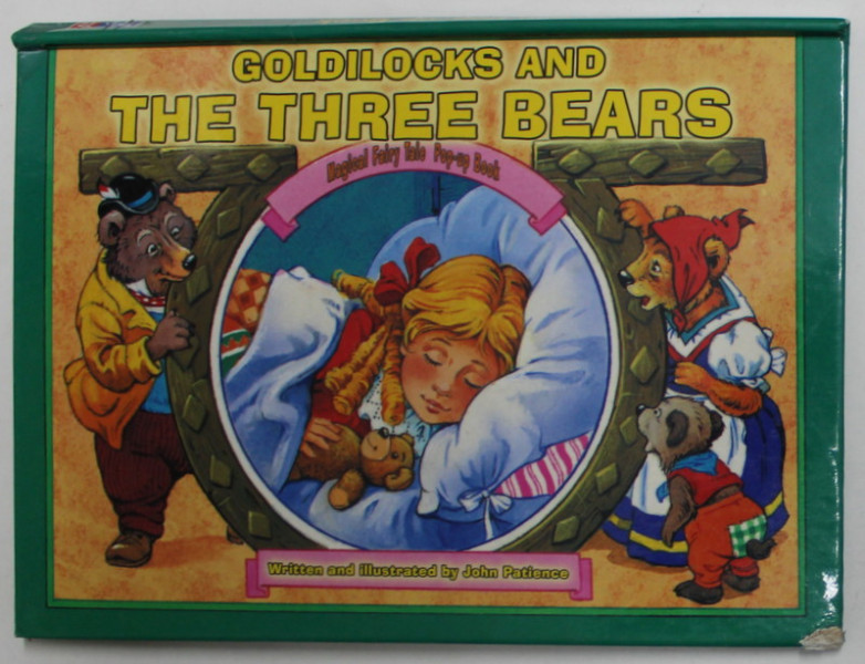 GOLDICLOKS AND THE THREE BEARS , written and illustrated by JOHN PATIENCE , ILUSTRATII 3D , 2012