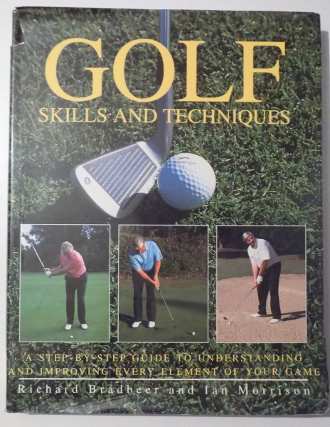 GOLF SKILLS AND TECHNIQUES by RICHARD BRADBEER and IAN MORRISON , 1996