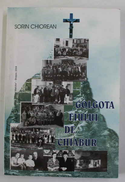 GOLGOTA FIULUI DE CHIABUR de SORIN CHIOREAN , 2004