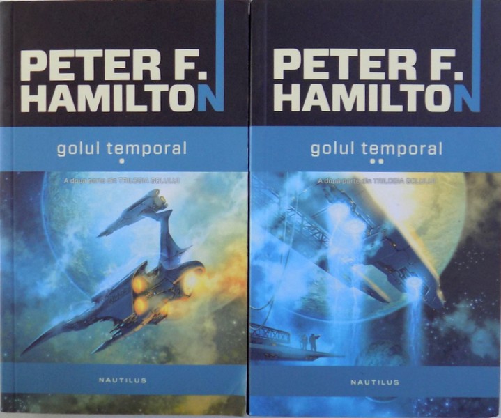 GOLUL TEMPORAL VOL. I - II de PETER F. HAMILTON ( A DOUA PARTE  DIN TRILOGIA GOLULUI ) , 2015