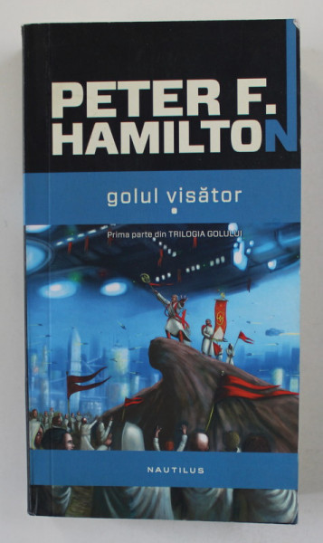 GOLUL VISATOR de PETER F. HAMILTON , VOLUMUL I , 2014